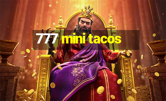 777 mini tacos