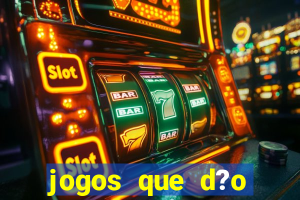 jogos que d?o dinheiro sem depositar