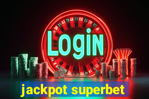 jackpot superbet