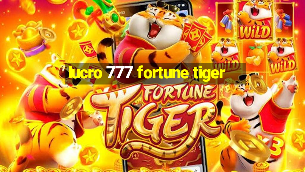 lucro 777 fortune tiger