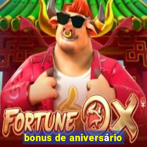 bonus de aniversário