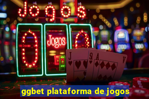 ggbet plataforma de jogos