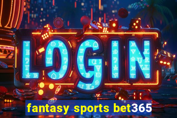 fantasy sports bet365