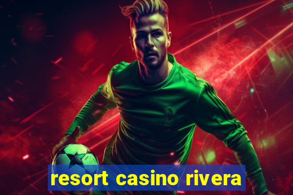 resort casino rivera