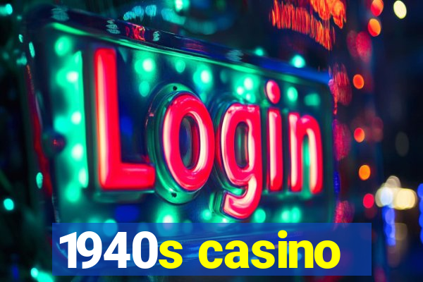 1940s casino