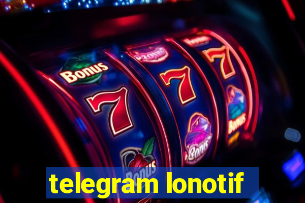 telegram lonotif