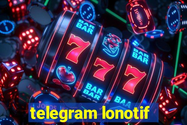 telegram lonotif