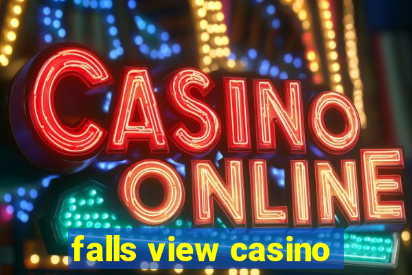 falls view casino