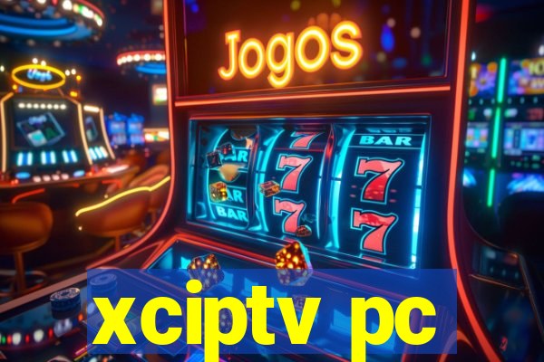 xciptv pc