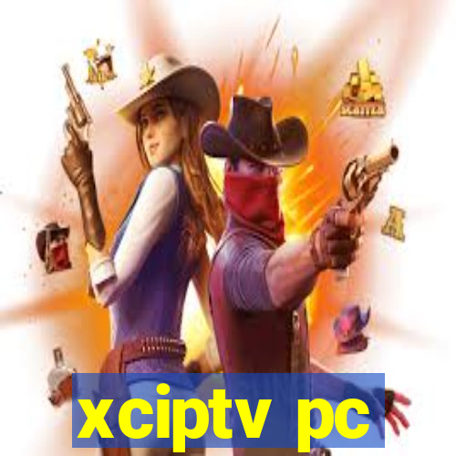 xciptv pc