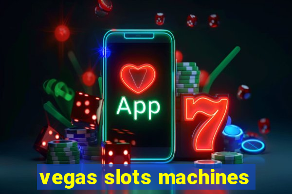 vegas slots machines