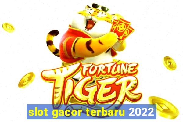 slot gacor terbaru 2022