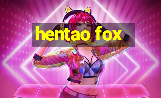 hentao fox