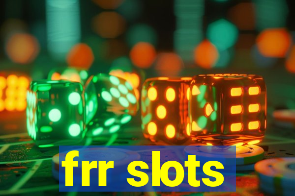 frr slots