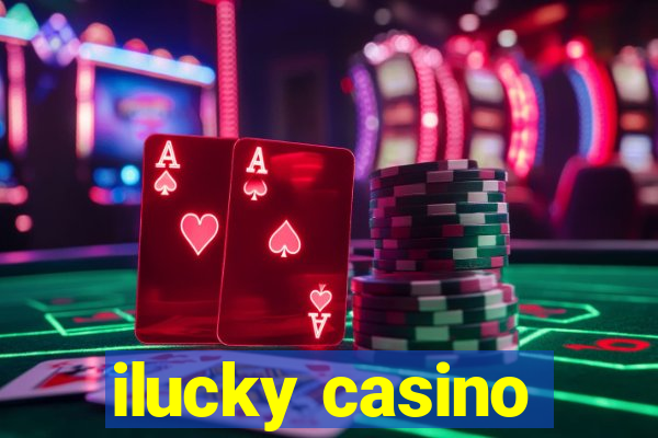 ilucky casino