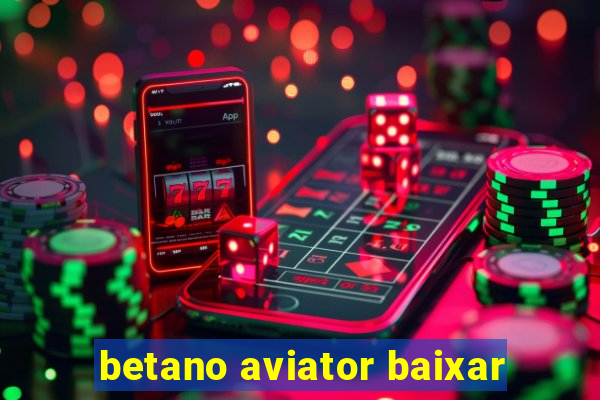 betano aviator baixar