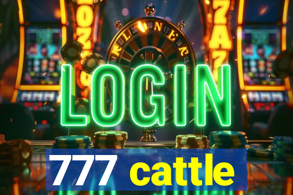 777 cattle