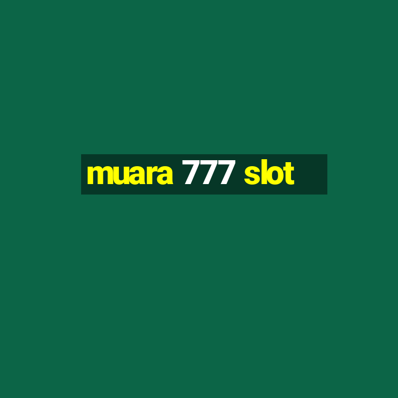 muara 777 slot