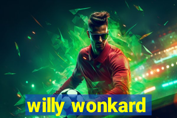 willy wonkard