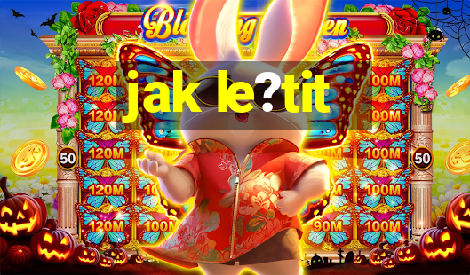 jak le?tit