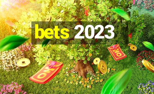 bets 2023