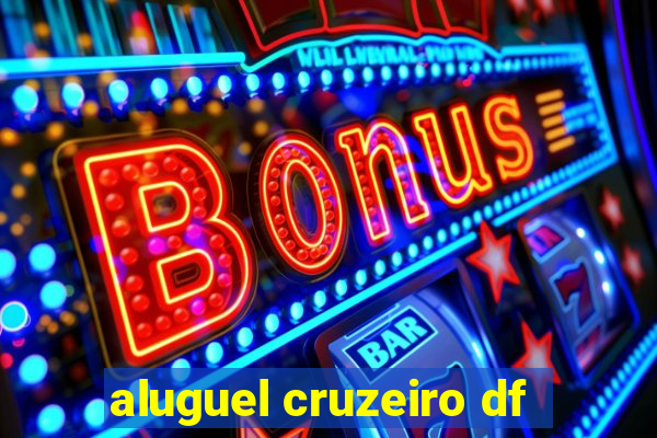 aluguel cruzeiro df