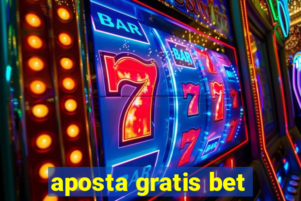 aposta gratis bet