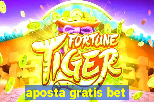 aposta gratis bet