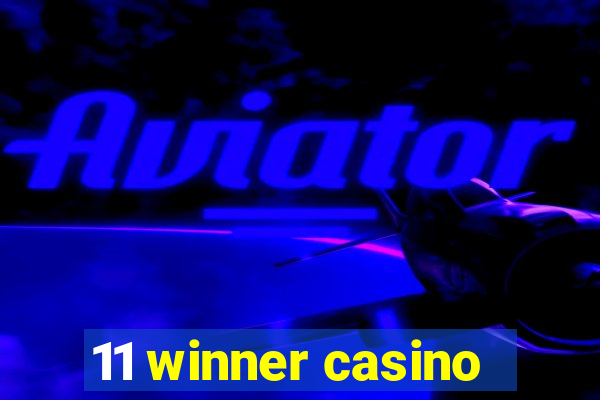 11 winner casino