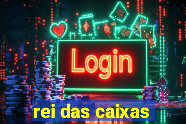 rei das caixas