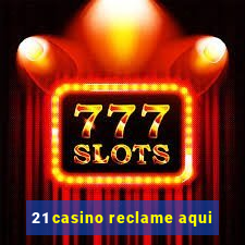 21 casino reclame aqui