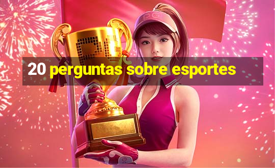 20 perguntas sobre esportes