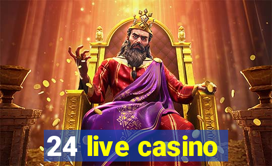 24 live casino