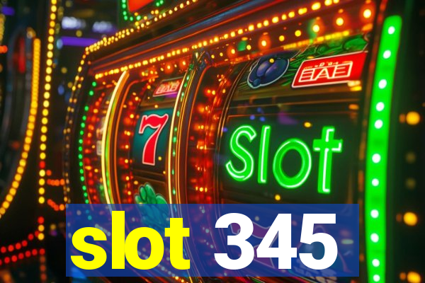 slot 345