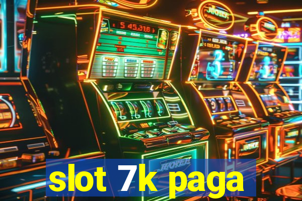 slot 7k paga