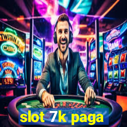 slot 7k paga