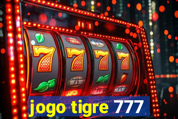 jogo tigre 777