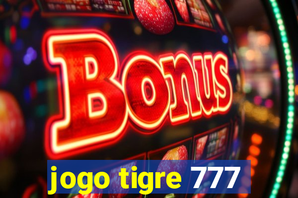 jogo tigre 777