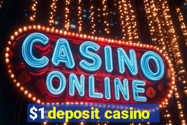 $1 deposit casino