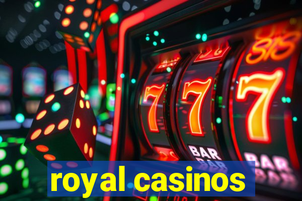 royal casinos