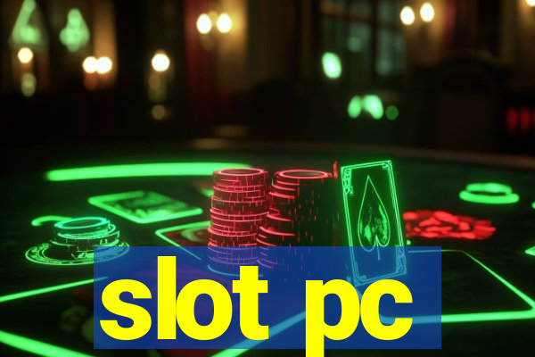 slot pc