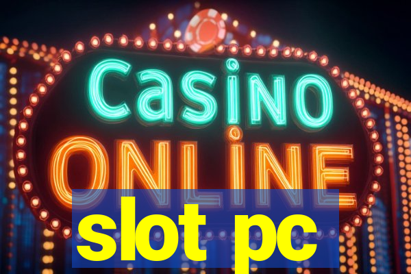 slot pc