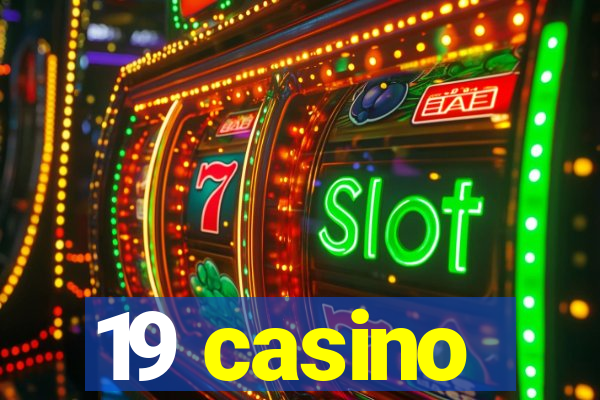 19 casino