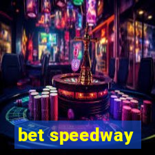 bet speedway