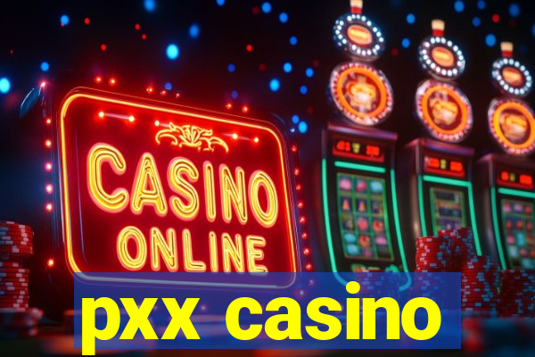 pxx casino