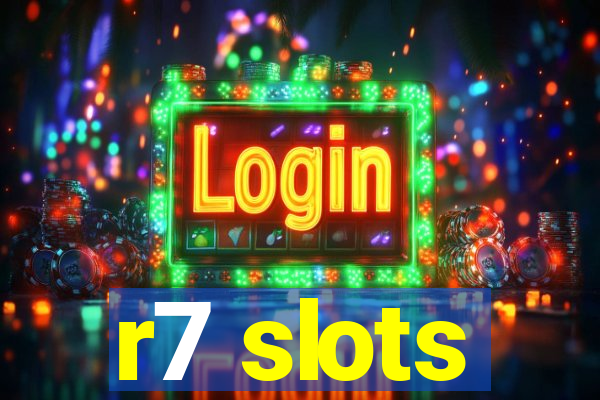 r7 slots