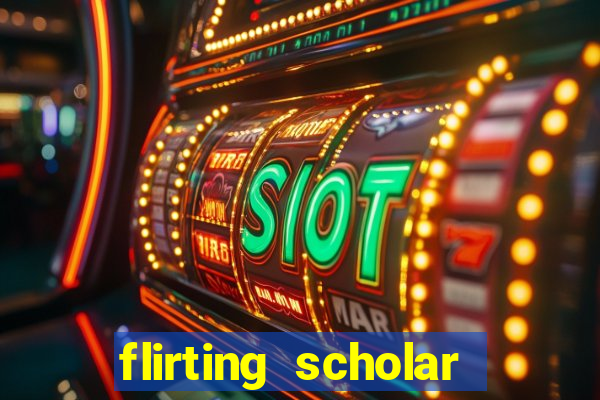 flirting scholar slot demo