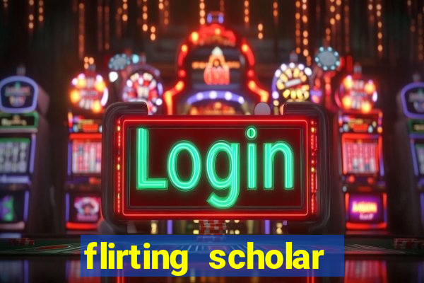 flirting scholar slot demo