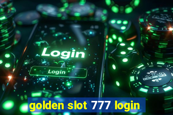 golden slot 777 login