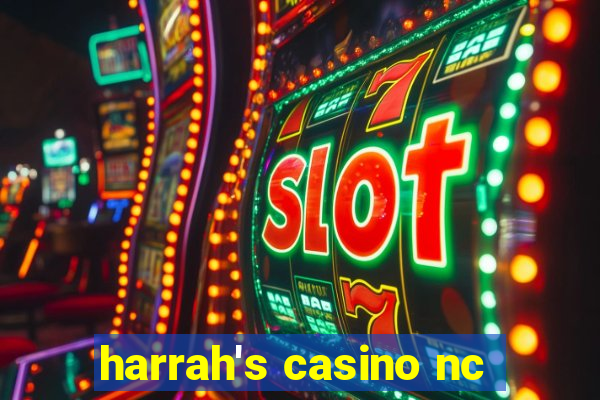 harrah's casino nc